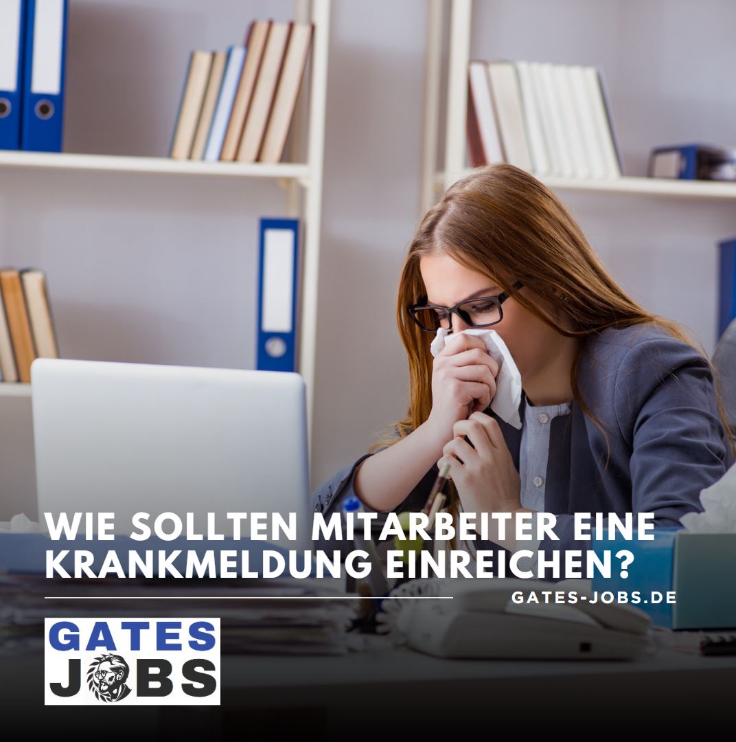 Wie sollten Mitarbeiter eine Krankmeldung einreichen Wie sollten Mitarbeiter eine Krankmeldung einreichen